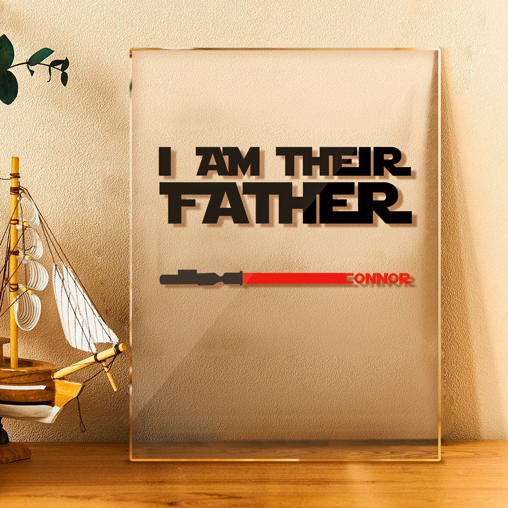 Personalized I Am Their Father Acrylic Plaque Light Saber Plaque Father's Day Gifts - auphotomugs